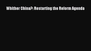 Read Whither China?: Restarting the Reform Agenda Ebook Free