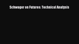 Read Schwager on Futures: Technical Analysis PDF Free