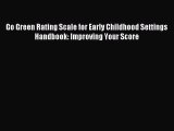 Download Go Green Rating Scale for Early Childhood Settings Handbook: Improving Your Score