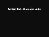 Download Too Many Cooks/Champagne for One PDF Online