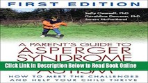 Read A Parent s Guide to Asperger Syndrome and High-Functioning Autism: How to Meet the Challenges