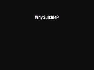 Download Books Why Suicide? ebook textbooks