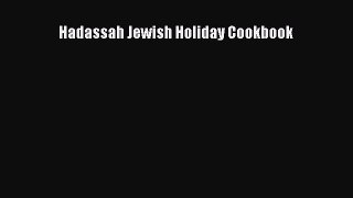 Read Hadassah Jewish Holiday Cookbook Ebook Free