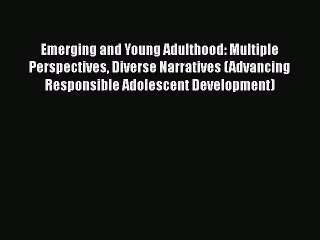 Read Books Emerging and Young Adulthood: Multiple Perspectives Diverse Narratives (Advancing