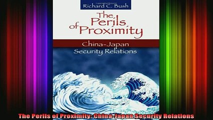 READ FREE FULL EBOOK DOWNLOAD  The Perils of Proximity ChinaJapan Security Relations Full EBook