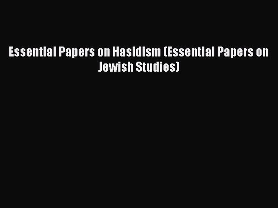 Read Books Essential Papers on Hasidism (Essential Papers on Jewish Studies) ebook textbooks