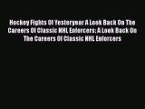 PDF Hockey Fights Of Yesteryear A Look Back On The Careers Of Classic NHL Enforcers: A Look