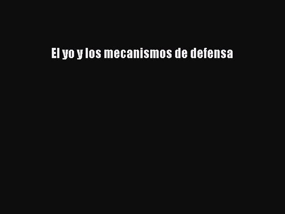 Read Books El yo y los mecanismos de defensa E-Book Free