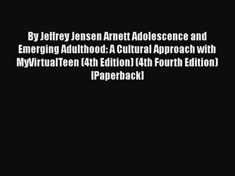 Read Books By Jeffrey Jensen Arnett Adolescence and Emerging Adulthood: A Cultural Approach