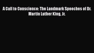 Read A Call to Conscience: The Landmark Speeches of Dr. Martin Luther King Jr. Ebook Free
