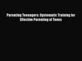 Read Books Parenting Teenagers: Systematic Training for Effective Parenting of Teens ebook