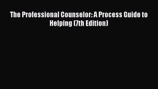 Read Books The Professional Counselor: A Process Guide to Helping (7th Edition) E-Book Free