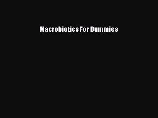 Read Books Macrobiotics For Dummies ebook textbooks