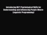 Read Books Introducing NLP: Psychological Skills for Understanding and Influencing People (Neuro-Linguistic