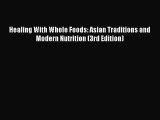 Read Healing With Whole Foods: Asian Traditions and Modern Nutrition (3rd Edition) Ebook Free