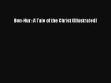 [PDF] Ben-Hur : A Tale of the Christ (Illustrated) Download Full Ebook