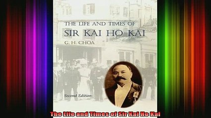 READ book  The Life and Times of Sir Kai Ho Kai Full EBook