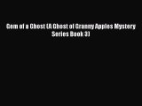 PDF Gem of a Ghost (A Ghost of Granny Apples Mystery Series Book 3) Free Books