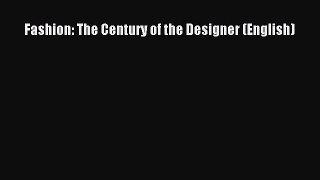 Read Fashion: The Century of the Designer (English) Ebook Free