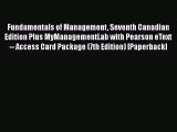 Read Fundamentals of Management Seventh Canadian Edition Plus MyManagementLab with Pearson