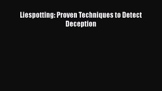 Read Liespotting: Proven Techniques to Detect Deception Ebook Free