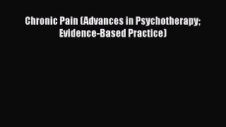 Read Books Chronic Pain (Advances in Psychotherapy Evidence-Based Practice) ebook textbooks