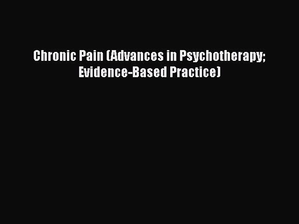 Read Books Chronic Pain (Advances in Psychotherapy Evidence-Based Practice) ebook textbooks
