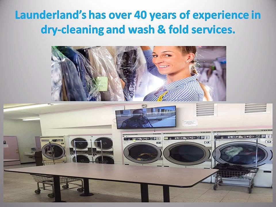 Launderland’s has over 40 years of experience in dry-cleaning and wash  fold services