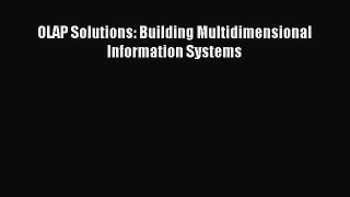 Read OLAP Solutions: Building Multidimensional Information Systems Ebook Free