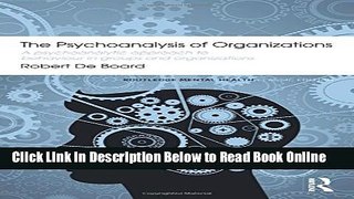 Read The Psychoanalysis of Organizations: A psychoanalytic approach to behaviour in groups and