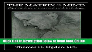 Read The Matrix of the Mind: Object Relations and the Psychoanalytic Dialogue  Ebook Online