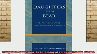 DOWNLOAD FREE Ebooks  Daughters of the Bear An Anthology of Korean Womens Stories Full Free