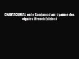 PDF CHANTACUREAU ou le Gamjamad au royaume des cigales (French Edition) Free Books