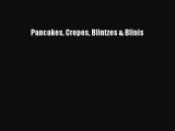 [PDF] Pancakes Crepes Blintzes & Blinis Download Online