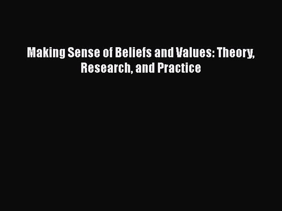 PDF Making Sense of Beliefs and Values: Theory Research and Practice Free Books