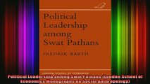 Free Full PDF Downlaod  Political Leadership among Swat Pathans London School of Economics Monographs on Social Full Free