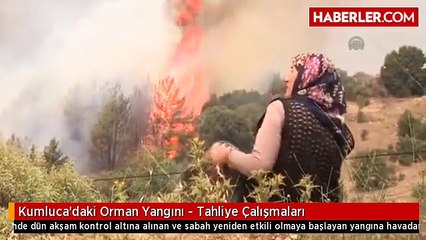 Kumluca'daki Orman Yangını - Tahliye Çalışmaları