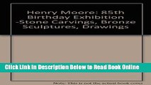 Read Henry Moore 85th Birthday Exhibition Stone Carvings - Bronze Sculptures - Drawings  Ebook Free