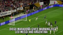 Diego Maradona sends warning to Leo Messi and Argentina