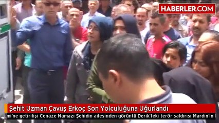 Şehit Uzman Çavuş Erkoç Son Yolculuğuna Uğurlandı