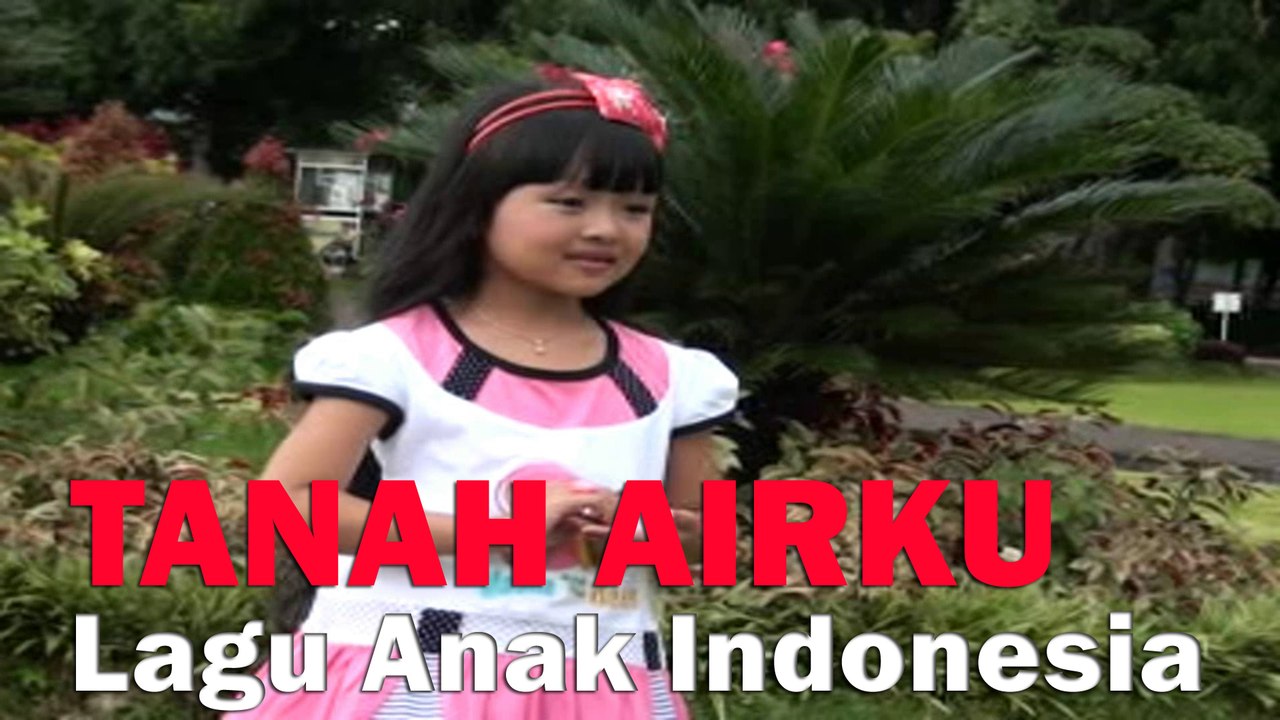 TANAH AIRKU Lagu Anak Indonesia TANAH AIRKU