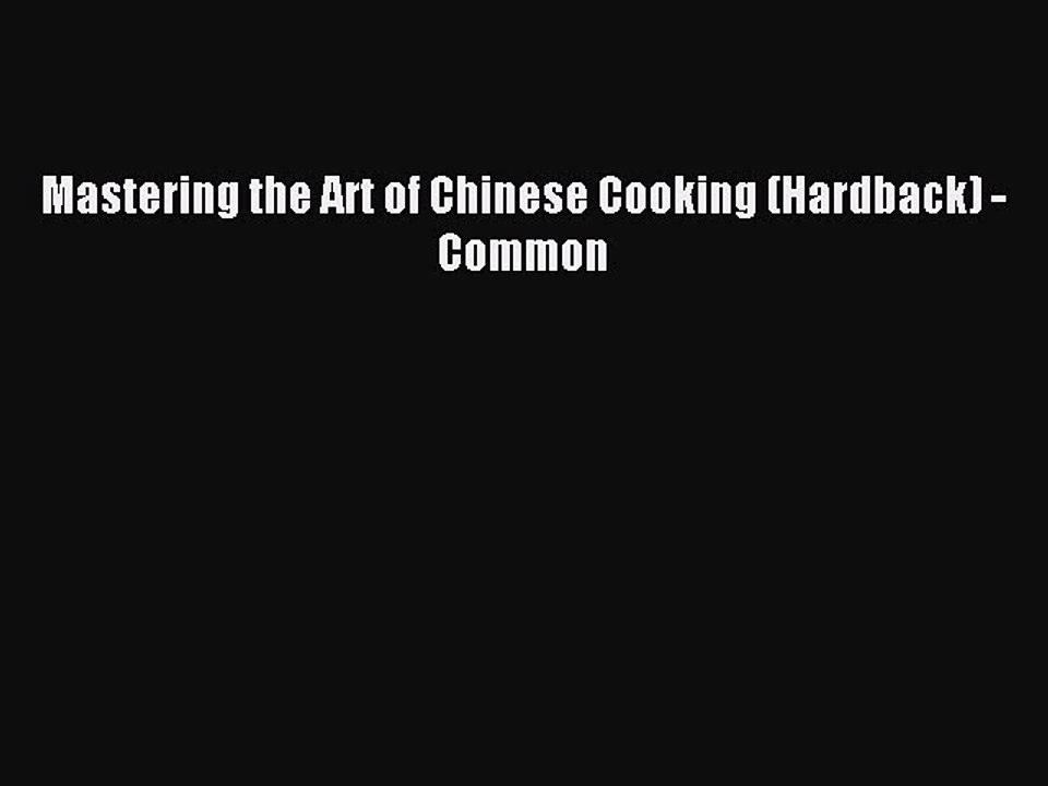 Download Mastering the Art of Chinese Cooking (Hardback) - Common Ebook Free