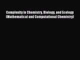 Read Complexity in Chemistry Biology and Ecology (Mathematical and Computational Chemistry)