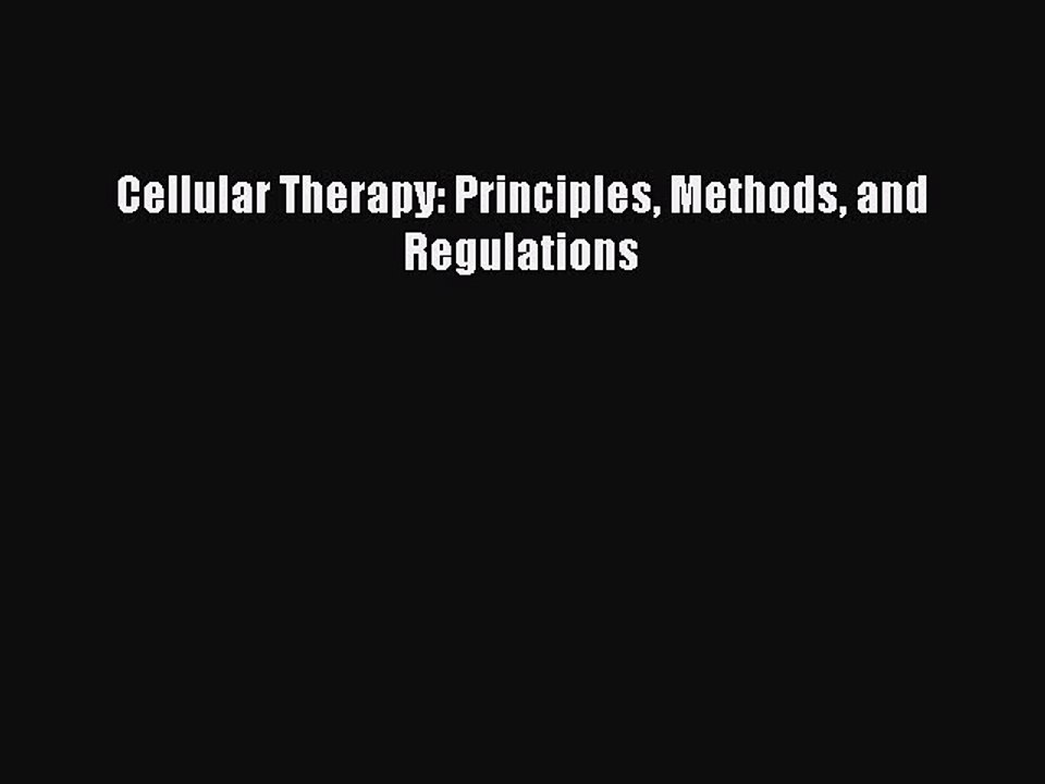 Read Cellular Therapy: Principles Methods and Regulations PDF Free