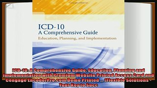 there is  ICD10 A Comprehensive Guide Education Planning and Implementation with Premium Website