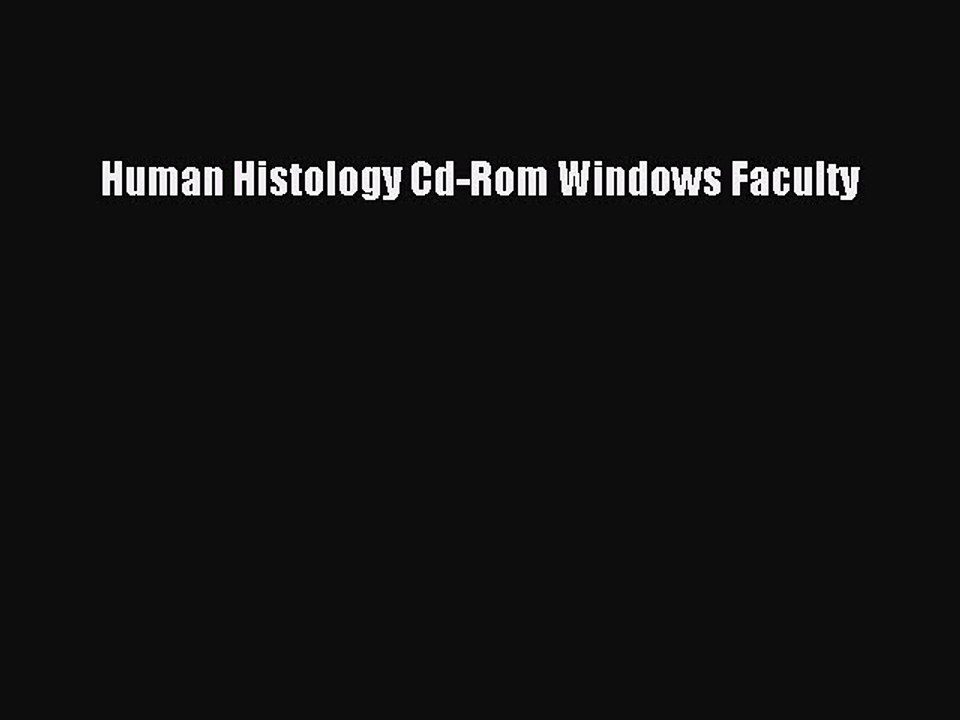 Read Human Histology Cd-Rom Windows Faculty Ebook Free