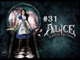 Alice: Madness Returns | Episode 31