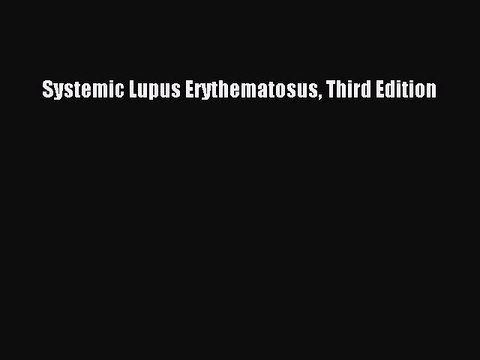 Read Systemic Lupus Erythematosus Third Edition Ebook Free