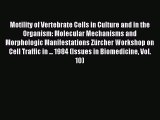 Read Motility of Vertebrate Cells in Culture and in the Organism: Molecular Mechanisms and