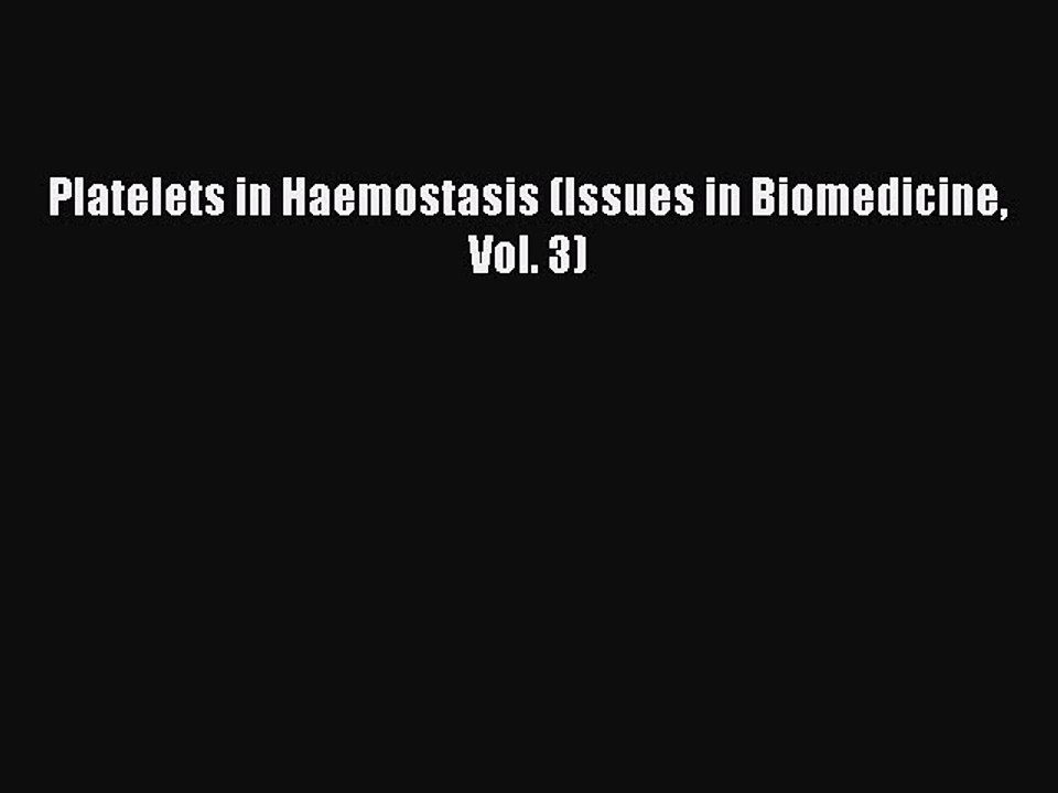 Download Platelets in Haemostasis (Issues in Biomedicine Vol. 3) PDF Online